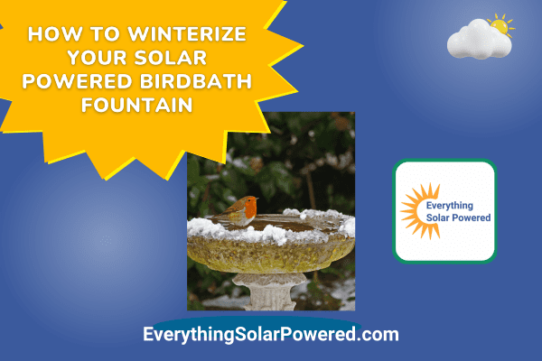 How to Winterize Your Solar-Powered Birdbath Fountain